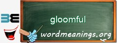 WordMeaning blackboard for gloomful